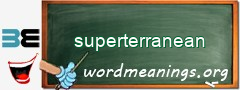 WordMeaning blackboard for superterranean